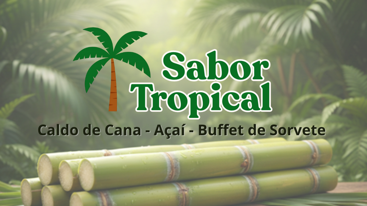Sabor Tropical • Caldo de Cana • Açaí • Sorvete